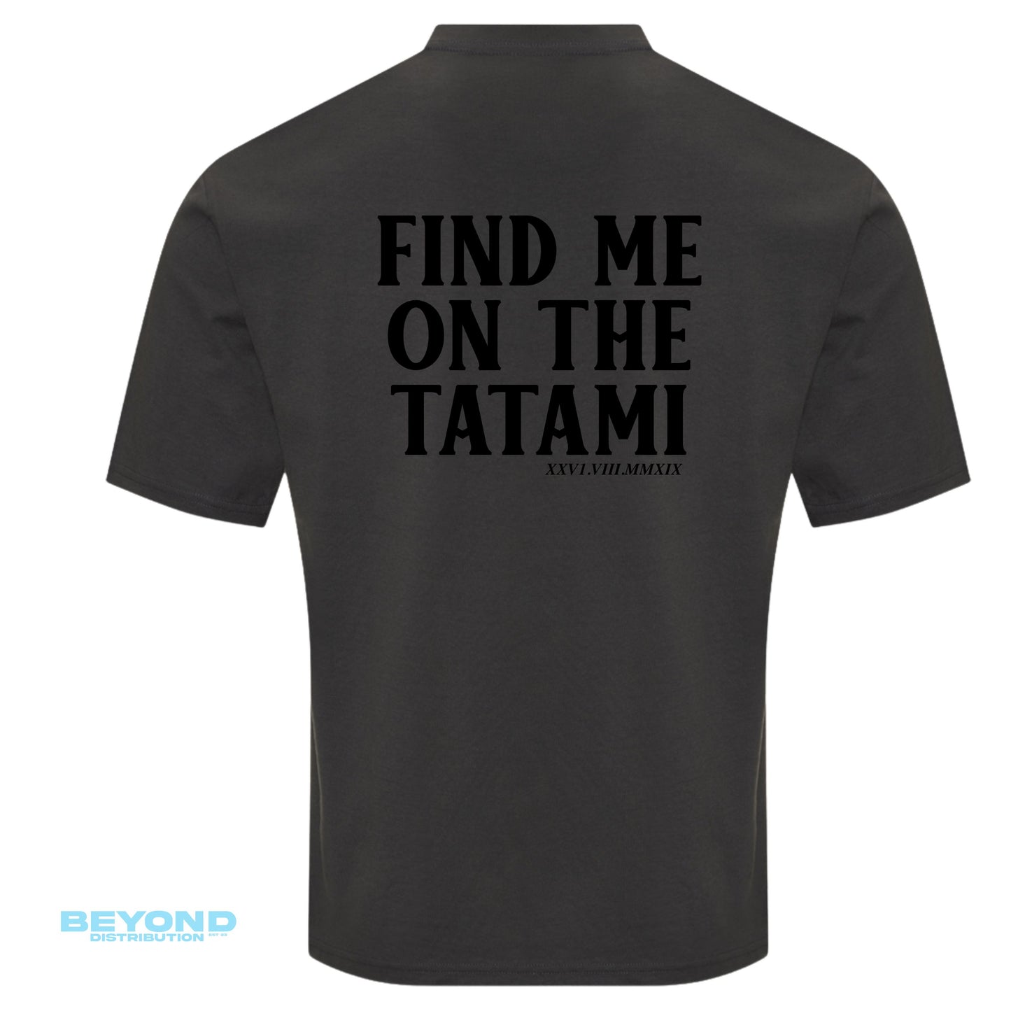 Find Me On The Tatami Tee - Charcoal