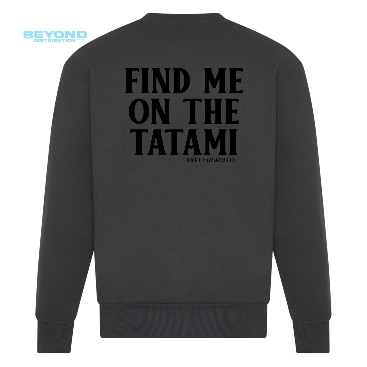 Find Me On The Tatami Sweatshirt - Charcoal