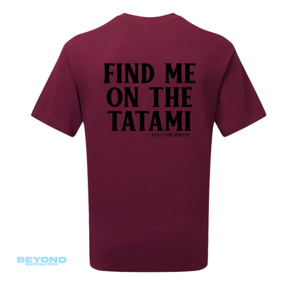 Find Me On The Tatami Tee - Maroon